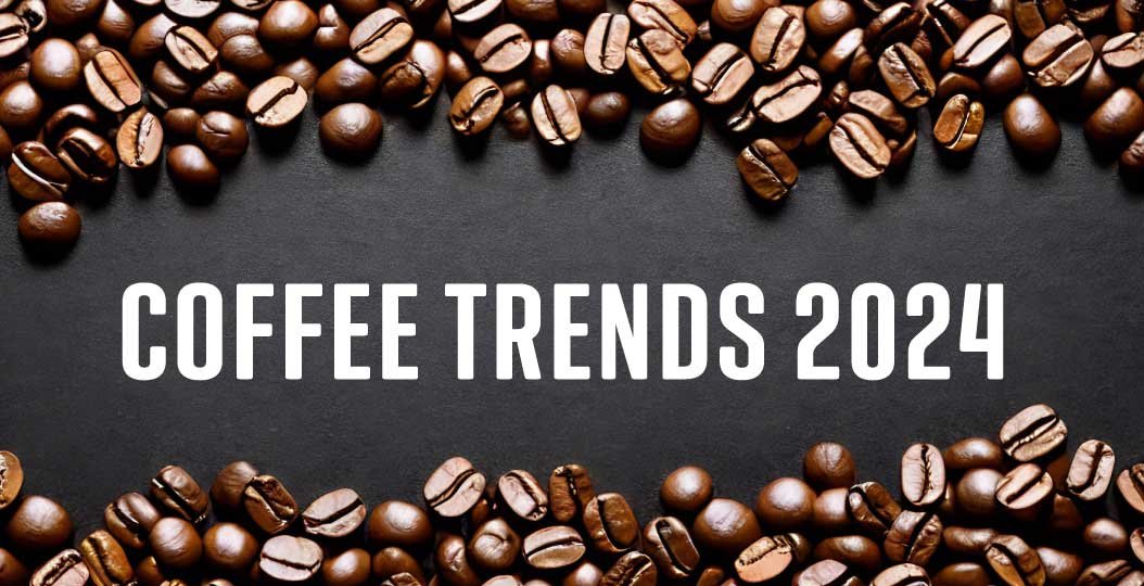 Coffe Trends 2024 